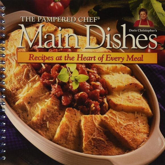 Main Dishes Recipes at Heart of Every Meal Spiral Bound Pampered Chef Cookbook - Picture 1 of 1
